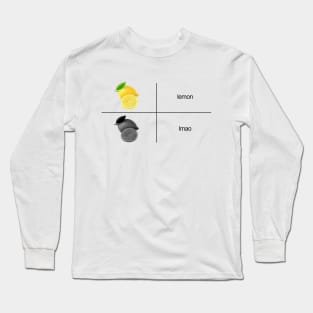 Lemon and Lmao Long Sleeve T-Shirt